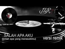 Salah apa aku penyanyi : Ilir 7 Salah Apa Aku Lirik