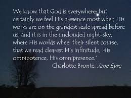 We Know That God Is Everywhere But Certainly We Feel His Presence Most When His Works Are On The Grand Jane Eyre Quotes Favorite Book Quotes Literature Quotes