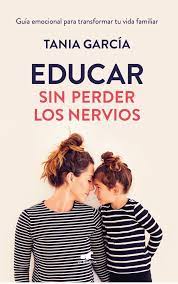 Educar Sin Perder Los Nervios Tania Garcia Libros Gratis Descargar Libros Gratis Educar