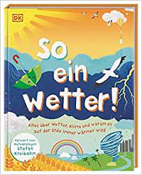 Die fünf wärmsten jahre waren in absteigender reihenfolge 2016, 2019, 2015, 2017 und 2018. So Ein Wetter Alles Uber Wetter Klima Und Warum Es Auf Der Erde Immer Warmer Wird Mit Einem Vorwort Vom Meteorologen Stefan Kreibohm Matthiesen Dr Stephan Amazon De Bucher