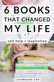 6 Books That Changed My Life Lavendaire Best Self Help Books Self Motivation Books Inspirational Books To Read