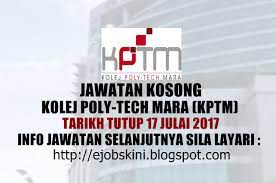 Permohonan adalah dipelawa daripada warganegara malaysia yang berumur tida. Jawatan Kosong Kolej Poly Tech Mara 17 Julai 2017