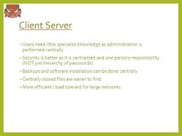 We would talk about responsibilities of servers and managers. Client Server Vs Peer To Peer Networks Lesson Objectives Candidates Should Understand The Advantages And Disadvantages Of Client Server Networks Peer Ppt Download