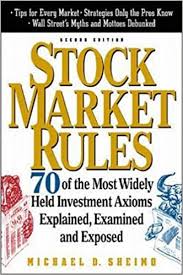 One of the oldest known axioms relates to selling short: Stock Market Rules 70 Of The Most Widely Held Investment Axioms Explained Examined And Exposed Sheimo Michael 9780071340960 Amazon Com Books