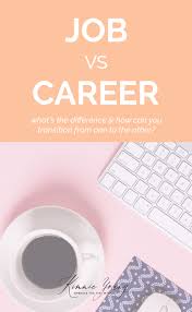 The Terms Job And Career Are Used Interchangeably But Could Not Be Any More Different So How Can You Know If You Re Sim Career Job Hunting Career Advice