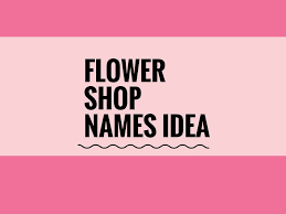 Jefferson house of flowers boutique. 388 Catchy Florist Shop Names Ideas Video Infographic Flower Shop Names Shop Name Ideas Flower Shop