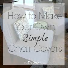 How to make outdoor chair cushion covers. How To Make Your Own Simple Chair Covers The Palette Muse