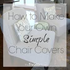 Here comes another sewing tutorial. How To Make Your Own Simple Chair Covers The Palette Muse