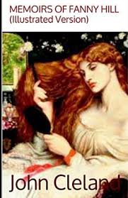 In november of 1748 thomas parker printed for publisher ralph griffiths {who used the pseudonym g. Fanny Hill Memoirs Of A Woman Of Pleasure Illustrated Brookline Booksmith