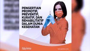 Rehabilitatif adalah sebuah proses untuk mengembalikan penderita yang telah sehat dari selain pelayanan keseahtan dalam bentuk promotif, preventif, kuratif dan rehabilitatif dalam. Arti Promotif Preventif Kuratif Dan Rehabilitatif Dalam Dunia Kesehatan Times Indonesia