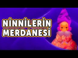 ninnilerin merdanesi annesinin bir tanesi ninnisi anne videolar ses