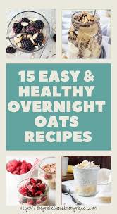 Total time 2 hours 5 minutes. 15 Easy And Healthy Overnight Oats Recipes