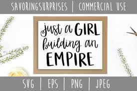 Download Just A Girl Building An Empire Hand Lettered Svg Graphic By Savoringsurprises Creative Fabrica PSD Mockup Templates