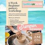 Summer Beginner Pottery Wheel 6 Week Course