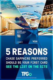 5 Reasons Why The Chase Sapphire Preferred Should Be Your First Card Travel Rewards Credit Cards Rewards Credit Cards Travel Rewards