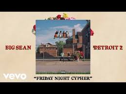 Friday Night Cypher Big Sean Testo Testi E Traduzioni