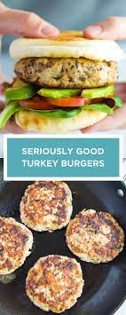 Seriously Good Turkey Burgers Recipe Homemade Turkey Burgers Turkey Burger Recipes Turkey Burgers Healthy
