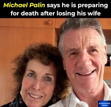A moving and deeply honest update from Sir Michael Palin. In a recent  interview, the Monty Python legend opened up about preparing for the end of  his life, following the loss of