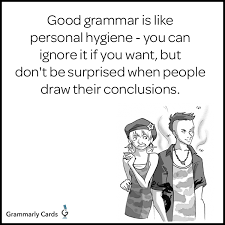 Pin By Twp Writing Studio On Things For My Wall Good Grammar Personal Hygiene Hygiene Quotes