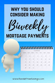 Biweekly Mortgage Calculator With Extra Payments Why You Should Consider Making Biweekly Mortgage Payments Vs Monthly Biweekly Mortgage Mortgage Payment Mortgage Loan Calculator
