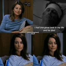 14x01 Meredith I Had One Great Love In My Life And He Died Greys Anatomy Derek Greys Anatomy Derek Dies Greys Anatomy Memes