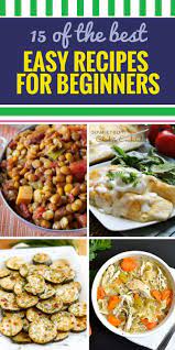 15 Easy Recipes For Beginners My Life And Kids Easy Recipes For Beginners Easy Meals Cooking For Beginners