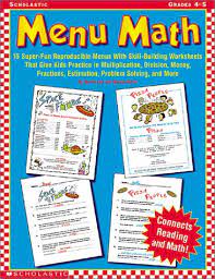 Students will solve math problems using the restaurant menus. Amazon Com Menu Math 15 Super Fun Reproducible Menus With Skill Building Worksheets That Five Kids Practice In Multiplication Division Money Fractions Estimation Prob 9780439227247 Lee Martin Miller Marcia Books