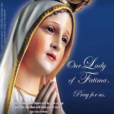 Our Lady of Fatima, Ora pro nobis.
