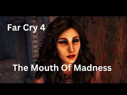 Far Cry 4: The Mouth Of Madness (Story Mission) - YouTube