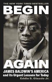 Glaude's most recent book, begin again : Begin Again By Eddie S Glaude Jr Waterstones