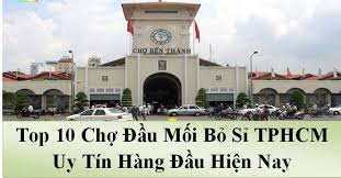 Top 10 Chợ Đầu Mối Bỏ Sỉ TPHCM Uy Tín Hàng Đầu Hiện Nay