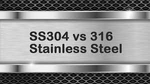 304 Vs 316 Stainless Steel Ss304 Vs Ss316 Difference