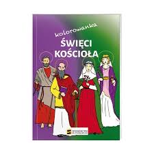 Książka w całości jest dostępna na kanale ku bogu.film który obejrzałeś stworzony. Swieci Kosciola Kolorowanka Ksiazka Ksiegarnia Internetowa Religijna Pl