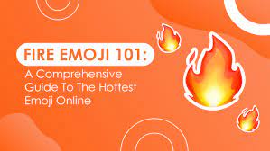 Fire Emoji 101 A Comprehensive Guide To The Hottest Emoji Online Emojiguide