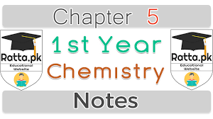 I have created ratta.pk to looking for the 12th class assessment scheme or combination or pairing scheme of computer. 1st Year Chemistry Notes Chapter 5 Ratta Pk