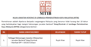 Iklan jawatan kosong terkini 2021 jawatan kosong kerajaan 2021 jawatan kosong swasta 2021. Permohonan Jawatan Kosong Di Lembaga Perindustrian Kayu Malaysia Mtib Pelbagai Kekosongan Jawatan