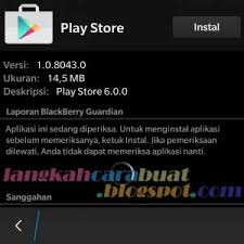 Cara Instal Google Play Store Pada Blackberry Bb Os 10 Fix Update Langkah Cara Buat