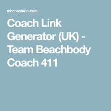 Coach Link Generator Uk Team Beachbody Coach 411 Beachbody Coach Team Beachbody Team Beachbody Coach