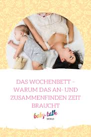 Wochenbett Warum Das Zusammenfinden Zeit Braucht Babytalk Wochenbett Neugeborene Kindererziehung