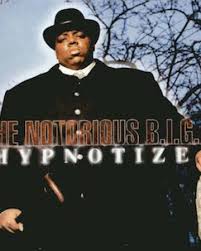 Big was always the better rapper, but he clobbers jay here with an otherworldly use of homonyms to insult both rival 2pac and his own wife faith evans. Hypnotize The Notorious B I G Song Best Music Wiki Fandom