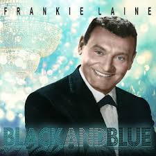 Cry of the Wild Goose ‑ 曲・歌詞：Frankie Laine, Robert Lile