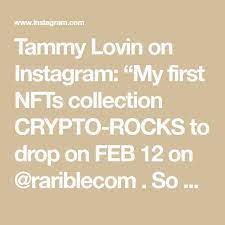 Tammy Lovin On Instagram My First Nfts Collection Crypto Rocks To Drop On Feb 12 On Rariblecom So Hyped About This Follow Tammy St In 2021 Lovin Tammy Instagram