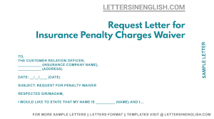 Unless you know the recipient personally, write in business letter format: Request Letter For Insurance Penalty Charges Waiver Penalty Fee Waiver Letter Sample Letters In English