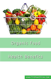 Amazing Health Benefits Of Eating Organic Food Find Health Tips