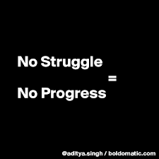 No Struggle No Progress Post By Aditya Singh On Boldomatic