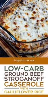 Low Carb Ground Beef Stroganoff Casserole Video Kalyn S Kitchen Recipe Low Carb Dinner Recipes Ground Beef Stroganoff Keto Recipes Easy