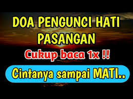Mengunci hati pasangan dengan syahadat. Baca 1x Doa Pengunci Hati Pasangan Doa Agar Pasangan Setia Dan Sayang Youtube