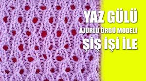 Yaz Gulu Orgu Modeli Ajurlu Orgu Modelleri Orgu Orgu Egitimleri Orgu Desenleri