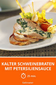 Kalter Schweinebraten Mit Petersiliensauce Rezept Schweinebraten Braten Kalter Braten