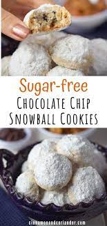 Recipe For Chocolate Chip Snowballs Cookies Sugar Free Recipe Christmas Baking Recipes Sugar Free Desserts Sugar Free Chocolate Chips